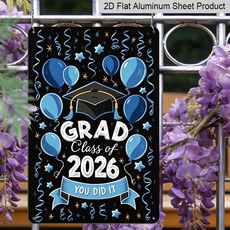 2D Country Modern English Aluminium Sign, 8X12 Inch, "Grad Class of 2026 You Did It" Graduation Theme, Wall Decor, Inspirational Art for Home