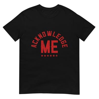 Vintage Design, Acknowledge Me, Sports Competition T-Shirt