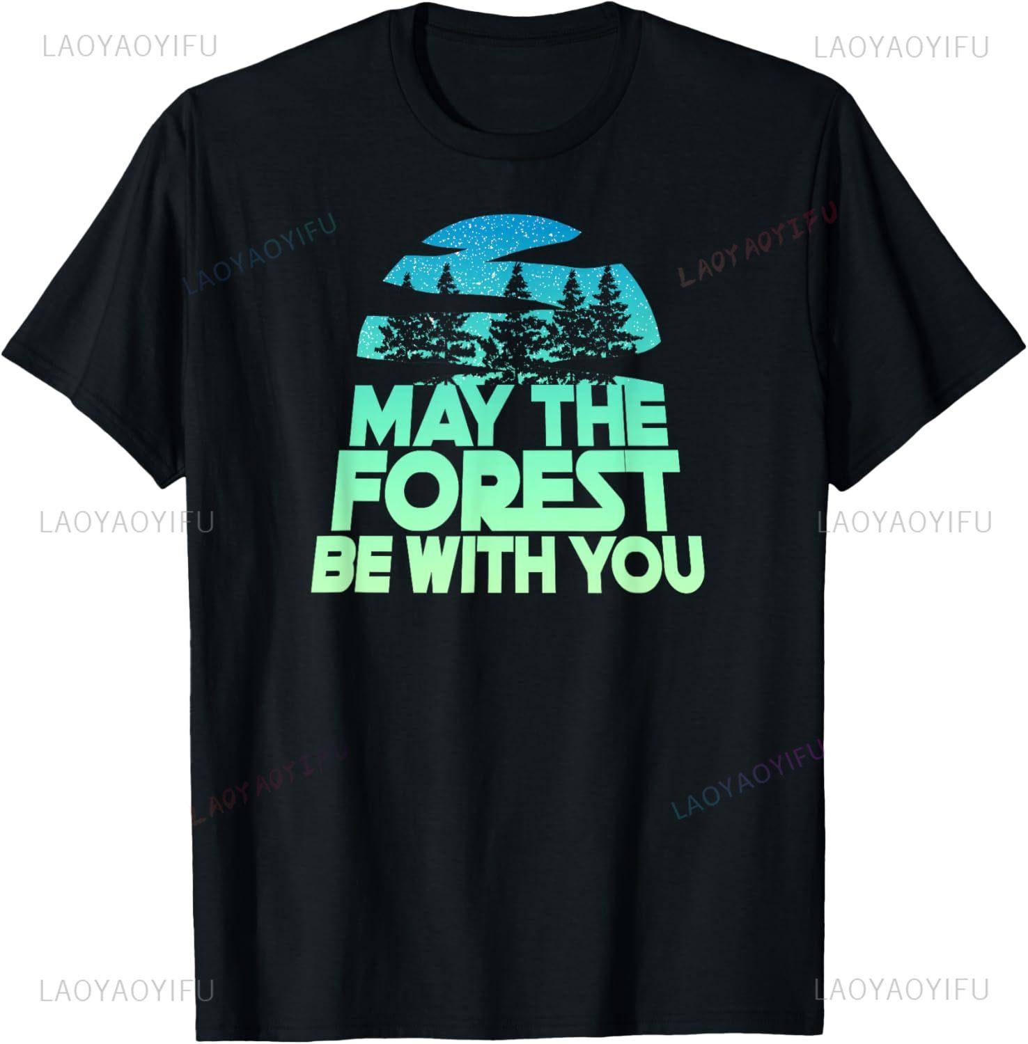 May The Forest BE with You Shirt Nature Lover Earth Day Tee TShirt Unisex Summer Streetwear Tops Customizable Graphic Tee S