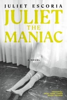 Juliet the Maniac by Juliet Escoria Paperback Book 9781685891275