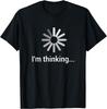 Loading Thinking Process Funny Graphic T-Shirt