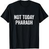 Pas Aujourd'hui Pharaon T-shirt Drôle Pâque Pessah Juif Égypte Exode