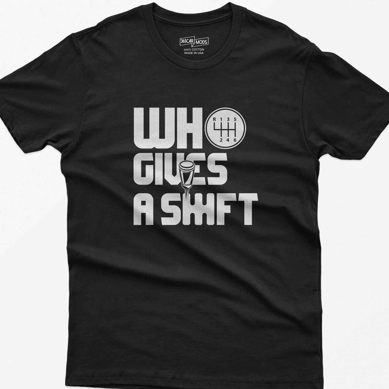 Who Gives a Shift Car Guy T-Shirt: Gearhead Petrolhead Gift 2XL