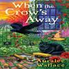 When the Crows Away by Auralee Wallace Paperback Book 9780593335857