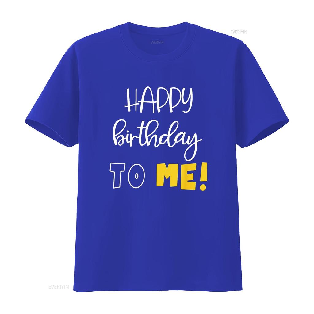 HAPPY BIRTHDAY TO ME Funny T Shirt vintage Washed streetwear Casual designer clothes Comfortable Top For Everyday Wear