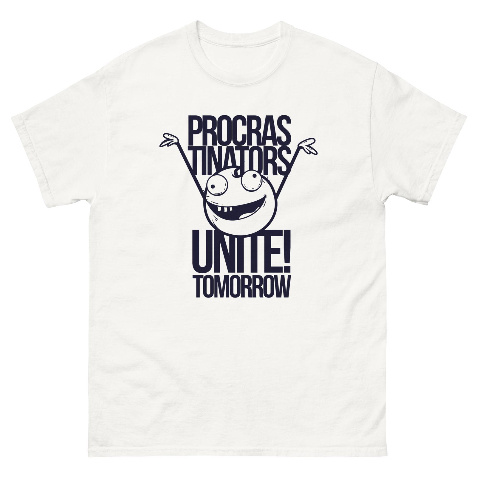 Procrastinators Unite Tomorrow Unisex T-Shirt Mens Womens Tees Top S