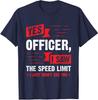 Yes Officer I Saw The Speed Limit Car Enthusiast Gift Unisex T-Shirt