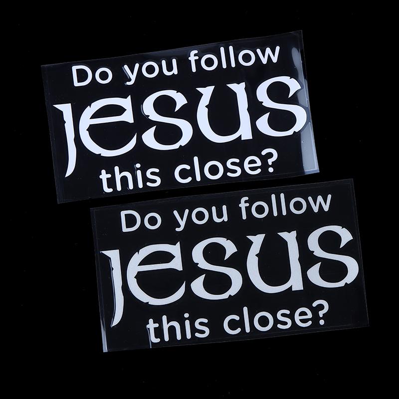 Do You Follow Jesus This Close? Funny Car Stickers For Motorcyclevehicle Paint Window Wall Cup Toolbox Guitar