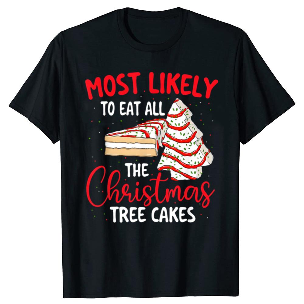 

Most Likely To Eat All The Christmas Tree Cakes T-shirts Men Fashion Print Loose Oversized Streetwear Hip Hop Unisex T Shirt ... S разноцветный