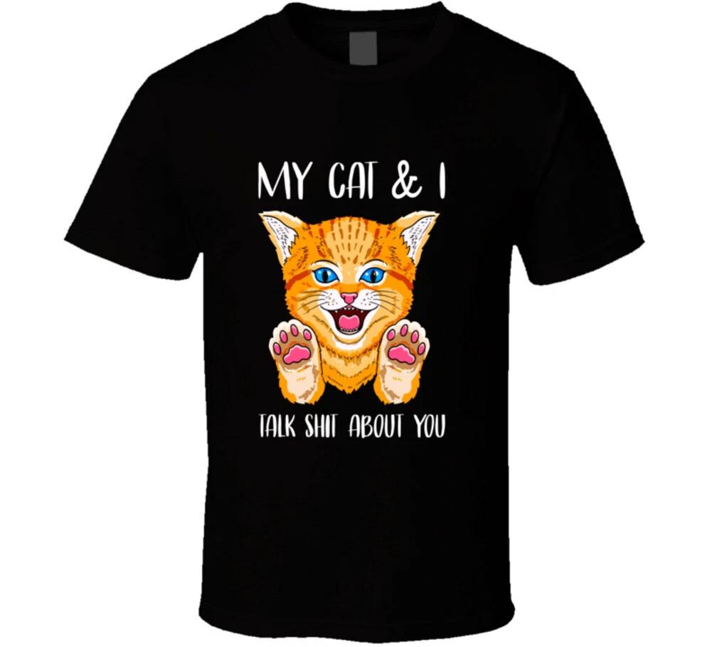My Cat And I Talk Sh1t About You Funny Orange Tabby Cat T Shirt L