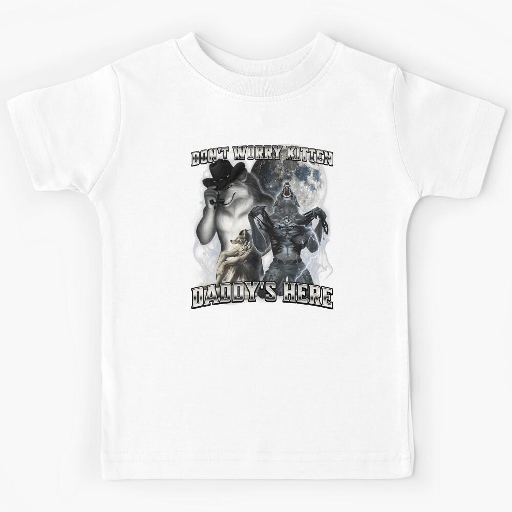 Don t Worry Kitten Daddy s Here Alpha Wolf  Kids T-Shirt 120