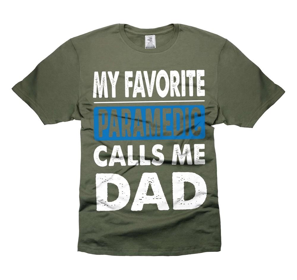 My Favorite Paramedic Calls Me Dad Shirt - Father s Day Gift from Paramedic Unisex T-Shirt S