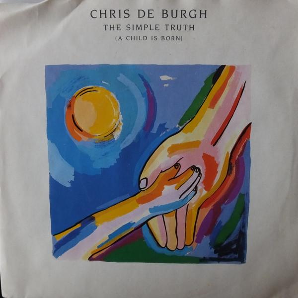 

7inch Record CHRIS DE BURGH The Simple Truth A Child Is Born AM747A AM Records 1987 Canada Pop Used