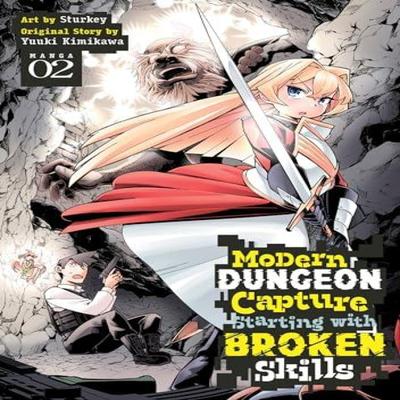 Modern Dungeon Capture Starting with Broken Skills Manga Vol. 2 by Yuuki Kimikawa Paperback Book 9798888434666