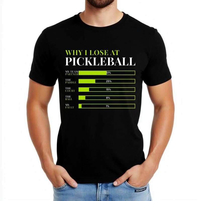 Oversized Summer For Men T Shirt Why I Lose At Pickleball Chart Short Sleeve Breathable Crew Neck Tshirt Male Workout Tshirt