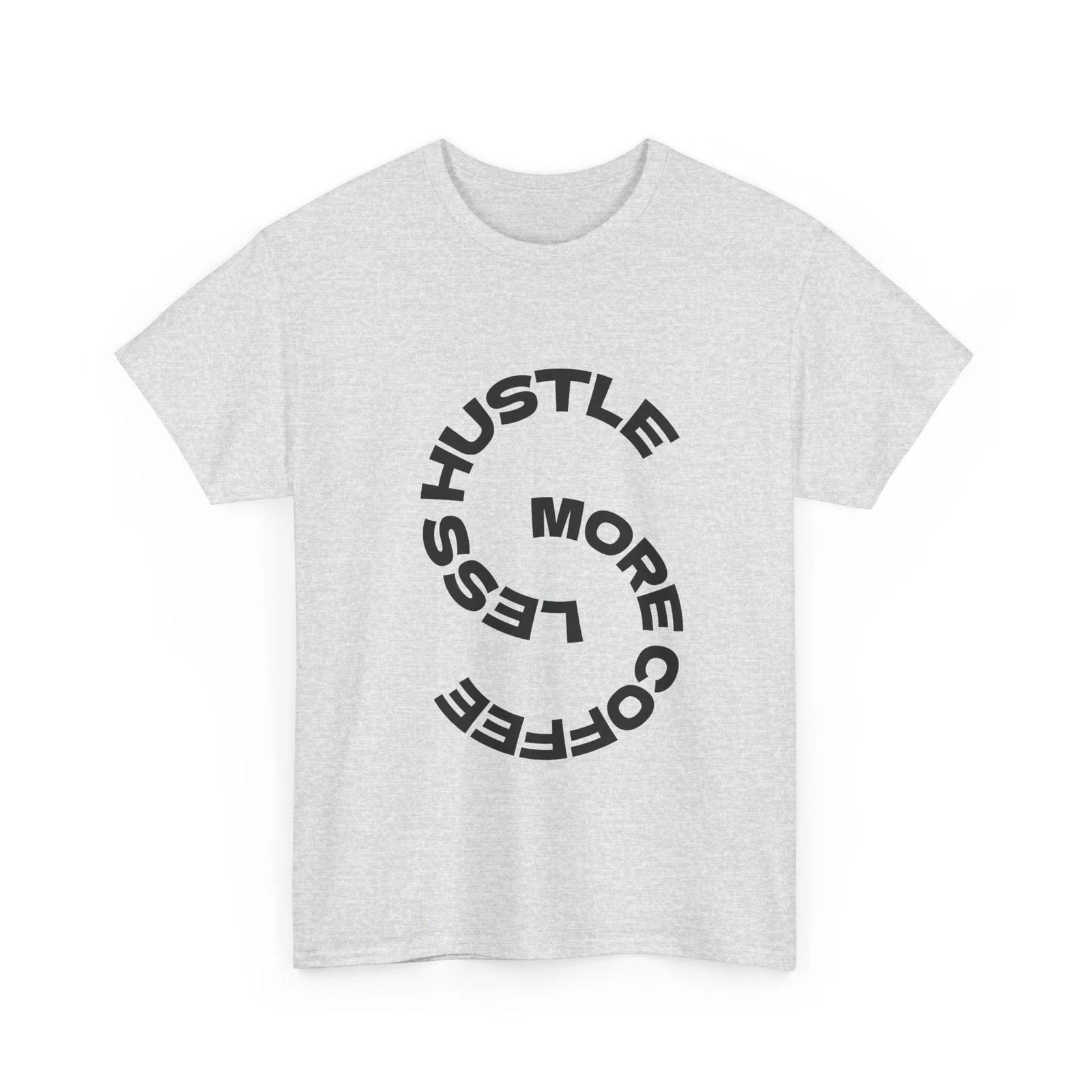 

Less Hustle More Coffee T-Shirt Typography Coffee Shirt Tee 4XL