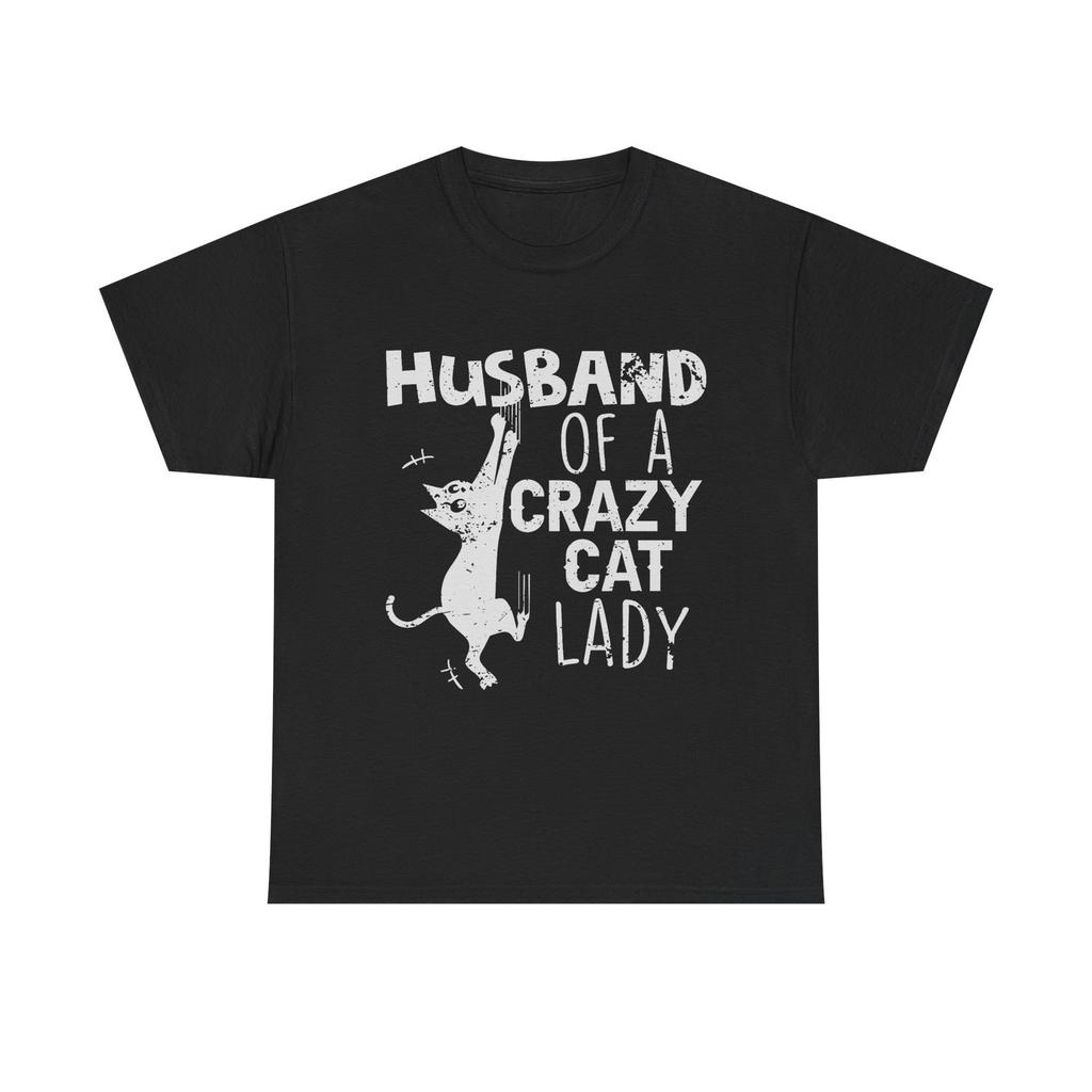 Husband Of A Crazy Cat Lady Tee Shirt - Cat Owner T-Shirt - Gift Cat Lovers