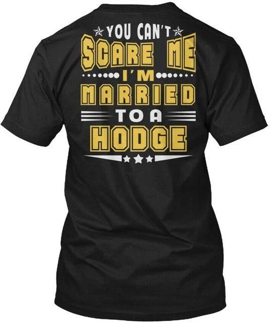 Married To Hodge Thing S TTshirt Made in the USA Size to 5XL 3XL