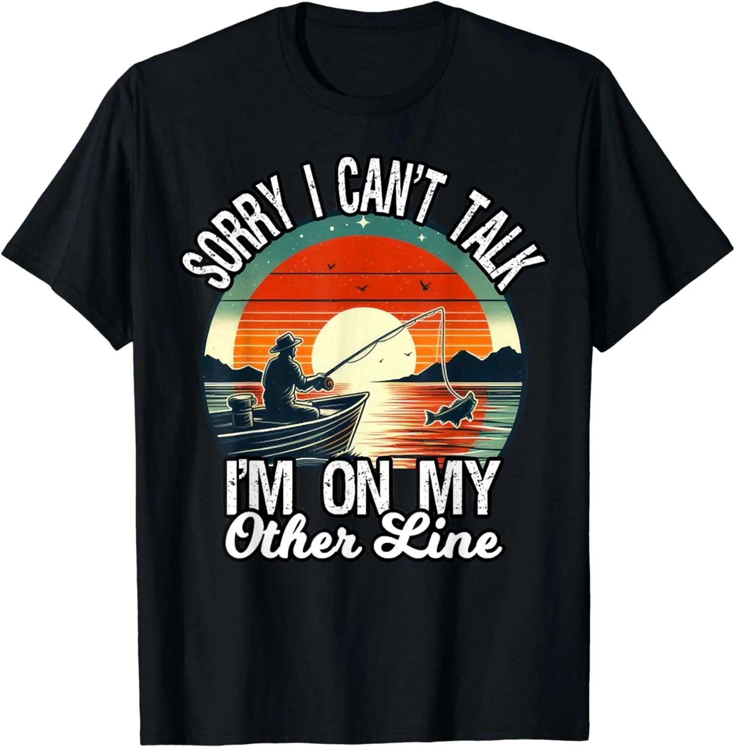 

Sorry I Can t Talk I m On My Other Line, Vintage Fishing Tee Gift Unisex T-Shirt 3XL