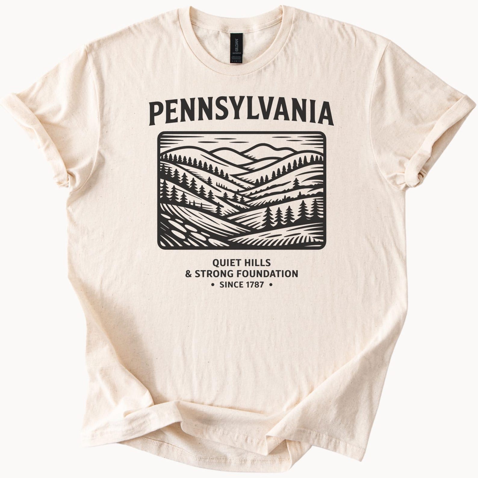 Pennsylvania Graphic T Shirt Quiet Hills Scenic Landscape Strong Foundation Nature Art Tee State Souvenir Since 1787 Outdoors Gift 100