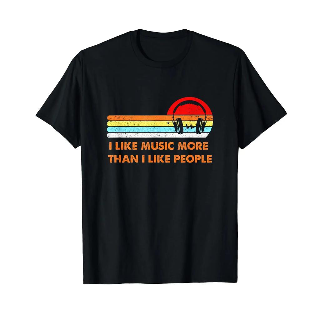 I Like Music More Than People Funny Lover T Shirt vintage Washed Slightly Soft designer clothes Stretched Top For Everyday Wear