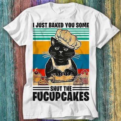 Schwarze Katze Ich habe dir gerade ein paar Halt die Klappe-Cupcakes gebacken T-Shirt Top Tee 424