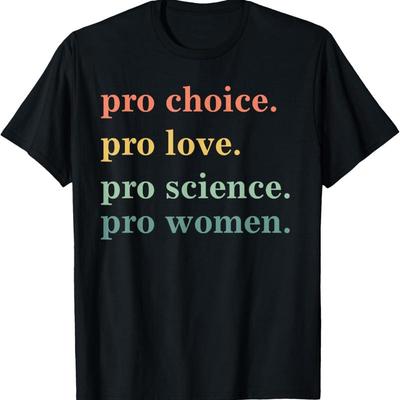 Pro Choice Love Science Women Feminist T Shirt