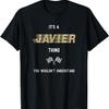 Javier It's A First Name Thing T Shirt Cool Given Name Tee