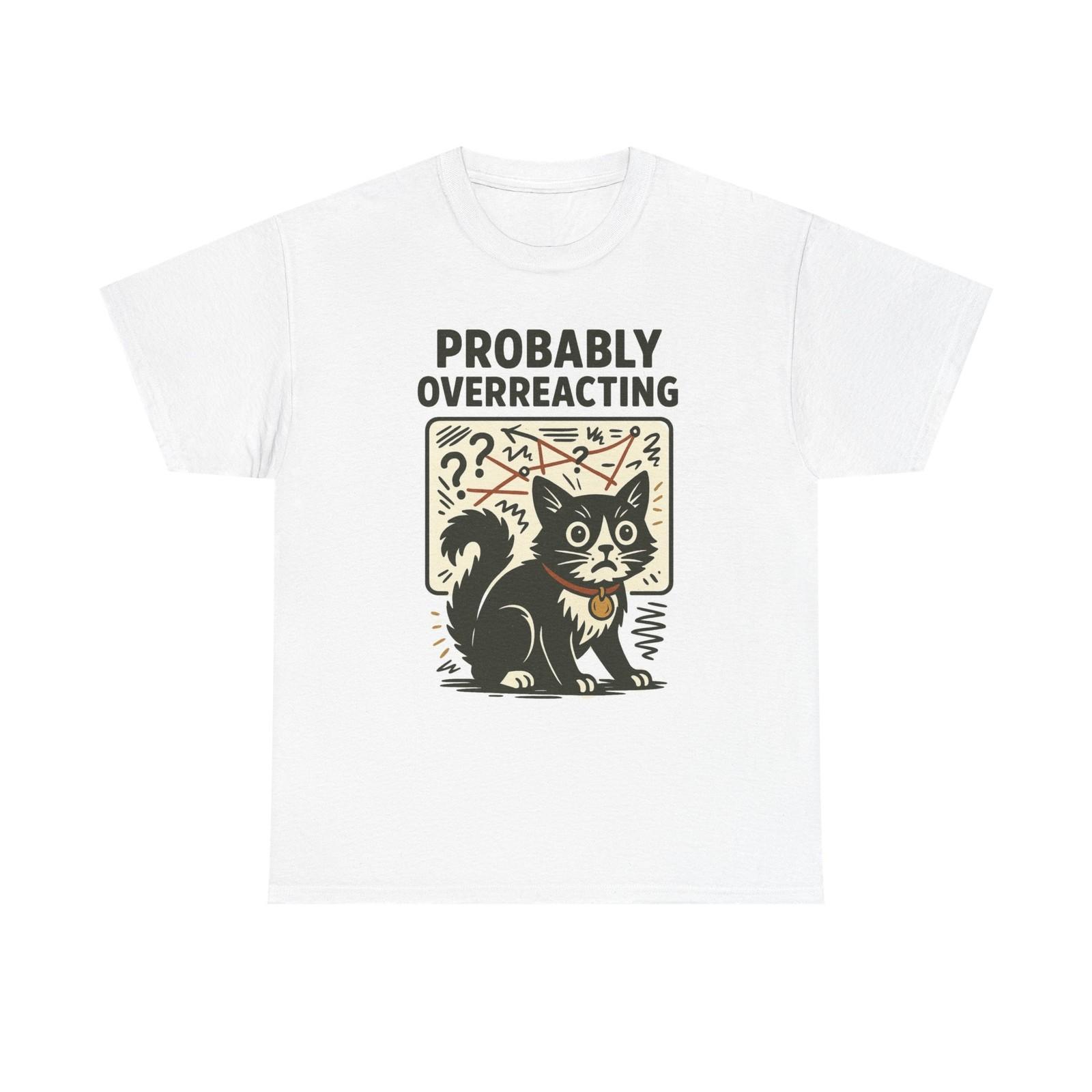 Probably Overreacting Graphic T Shirt Cotton Tee XXXXL