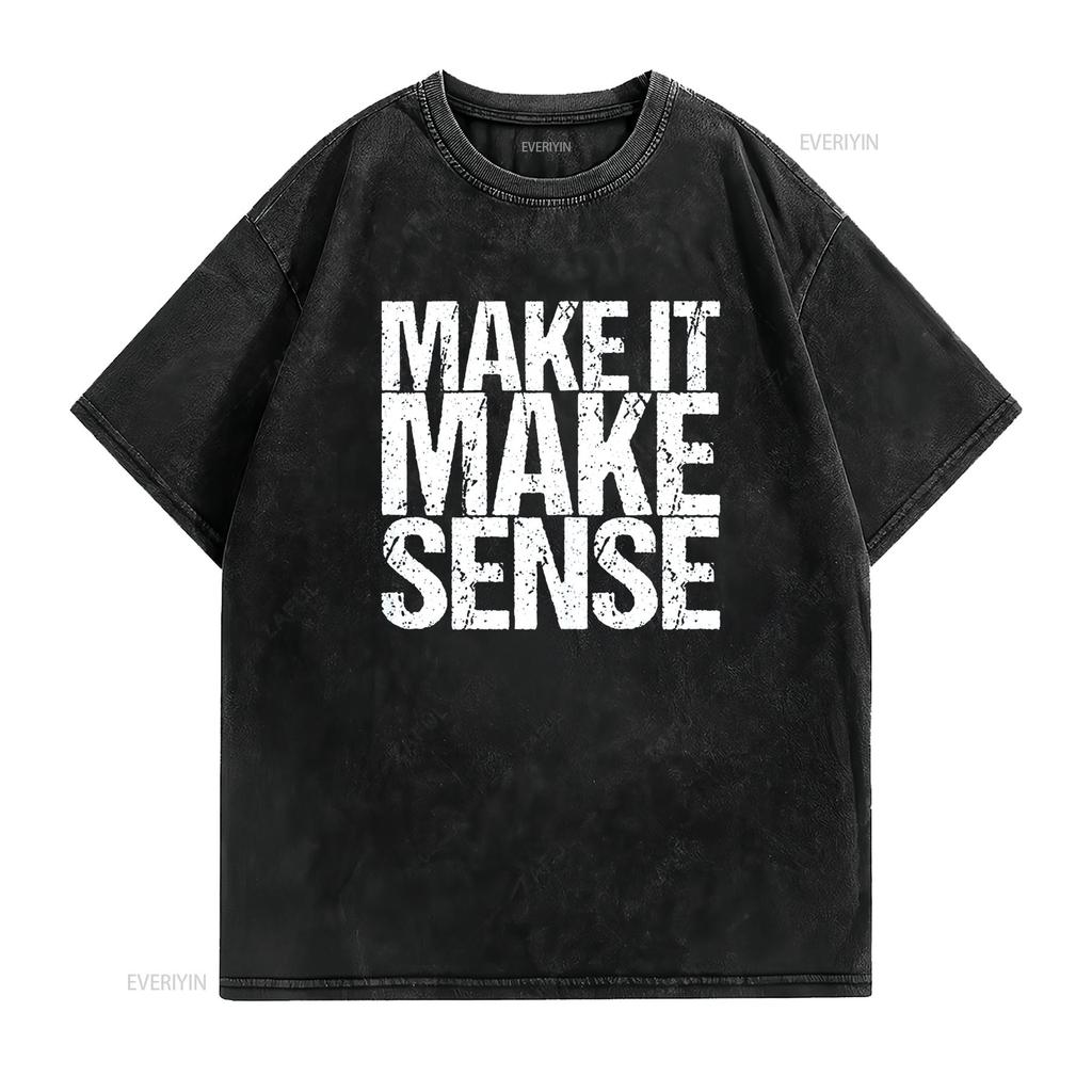 Make It Sense T Shirt Vintage Washed Breathable Top For Everyday Wear Homme Comfortable Soft Versatile Graphic Stylish