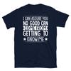 I Can Assure You No Good Come From Knowing Me Short-Sleeve Unisex T-Shirt