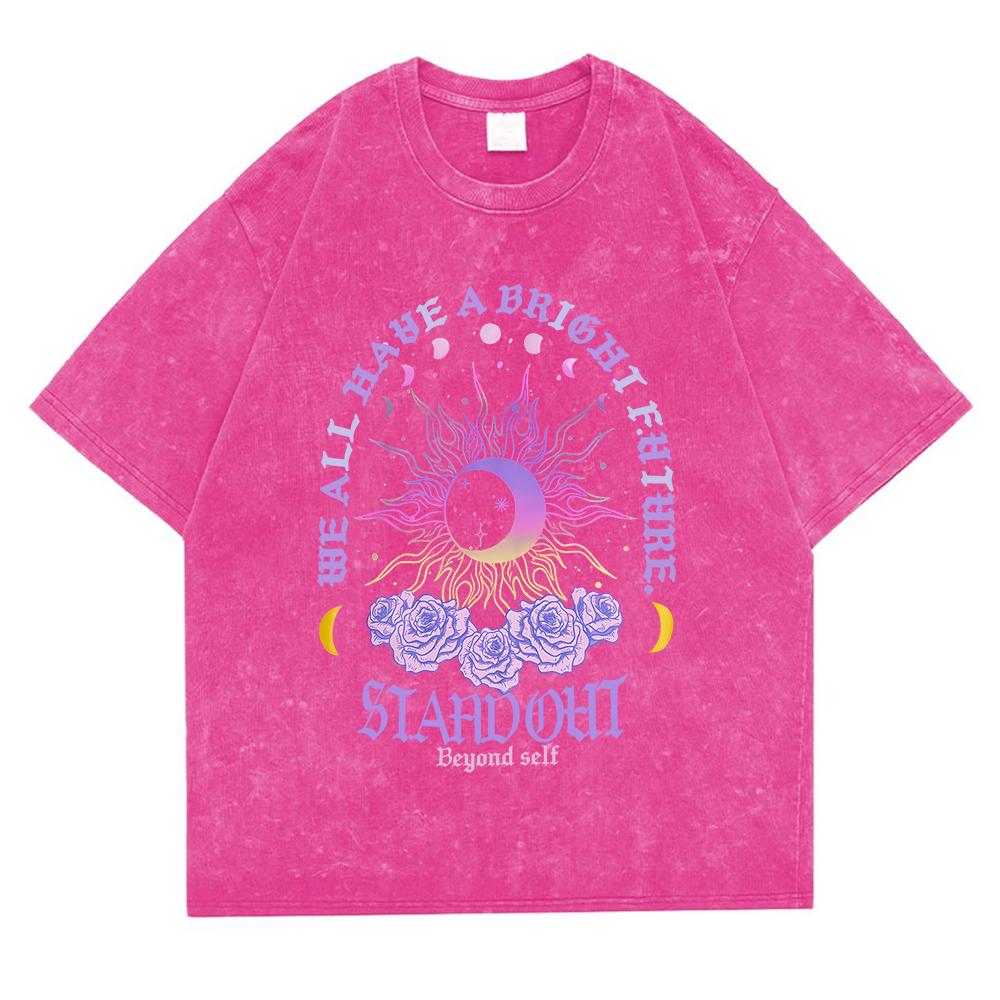 We All Have A Bright Future Stahd Out Beyond Self Washed Retro Snow T Shirts Men Oversized Soft T-Shirts Cotton Short Sleeve