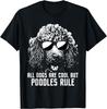 Funny Poodle All Dogs Are Cool But Rule Animal Lovers T-Shirt