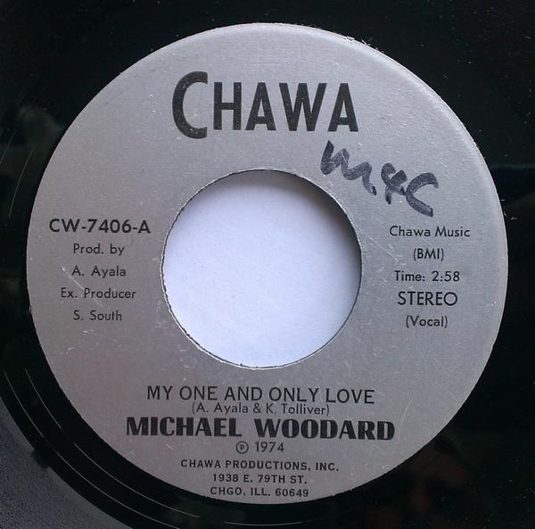 7inch Record MICHAEL WOODARD My One And Only Love CW7406 Chawa 1974 US SoulFunk Used