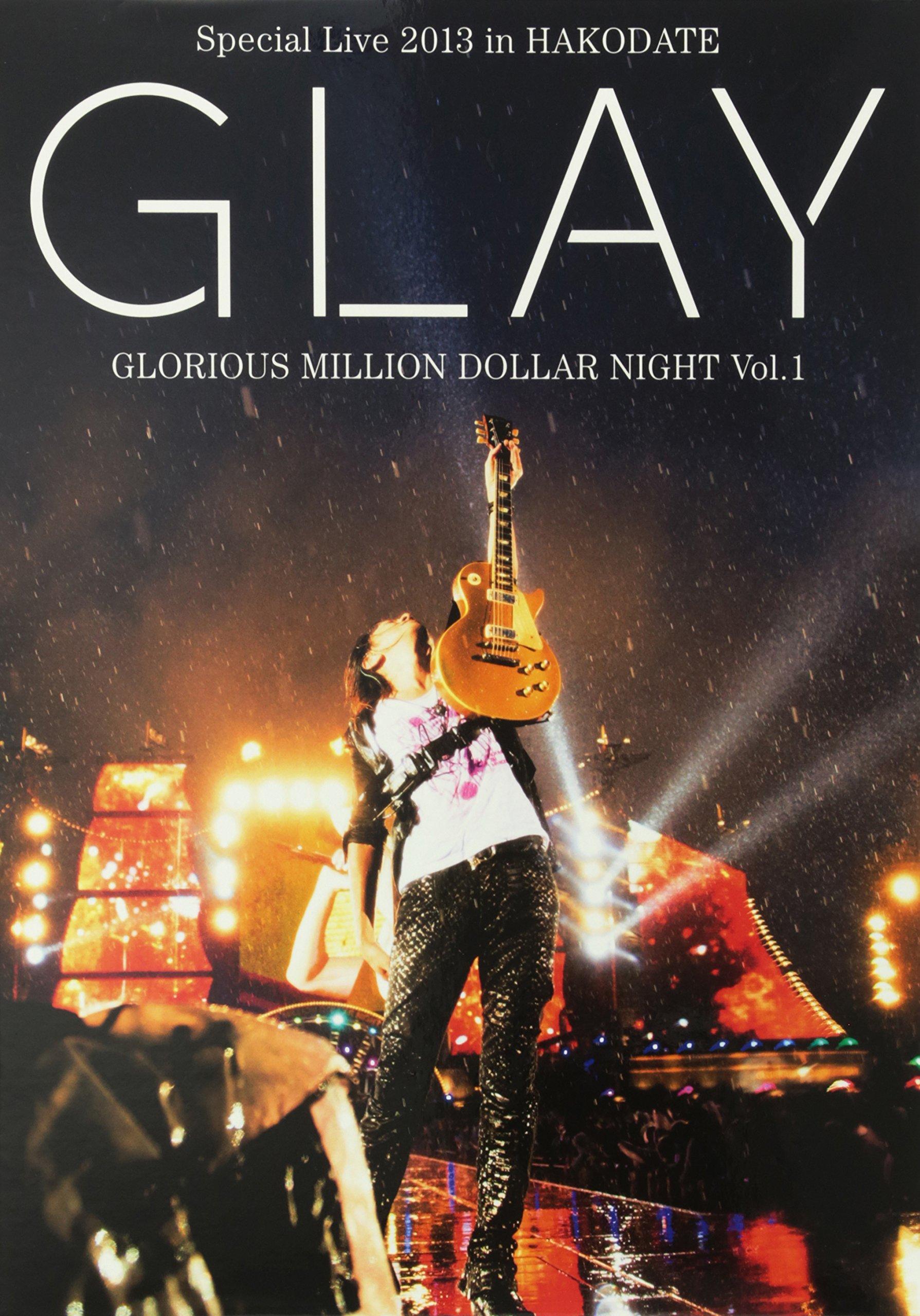 

GLAY Special Live 2013 in HAKODATE GLORIOUS MILLION DOLLAR NIGHT LIVE SPECIAL limited edition with over 100 pages of gorgeous memorial photo Vol.1