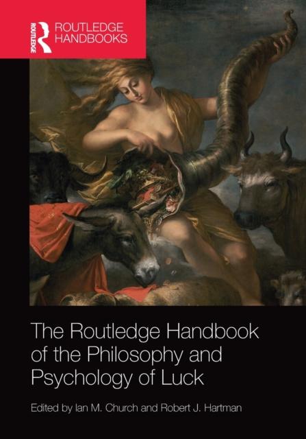 The The Routledge Handbook of the Philosophy and Psychology of Luck Book