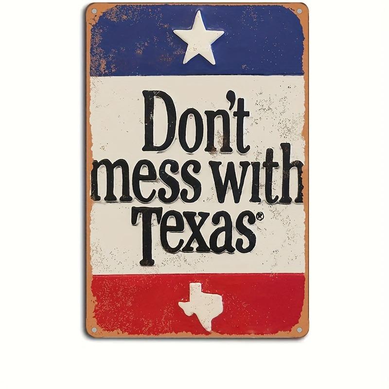 Vintage Dont Mess With Texas Texas Flag Themed Metal Tin Sign Iron Painting Retro Patriotic Wall Plaque for Home Bar Decor 20x30cm(7.8x11.8inch)