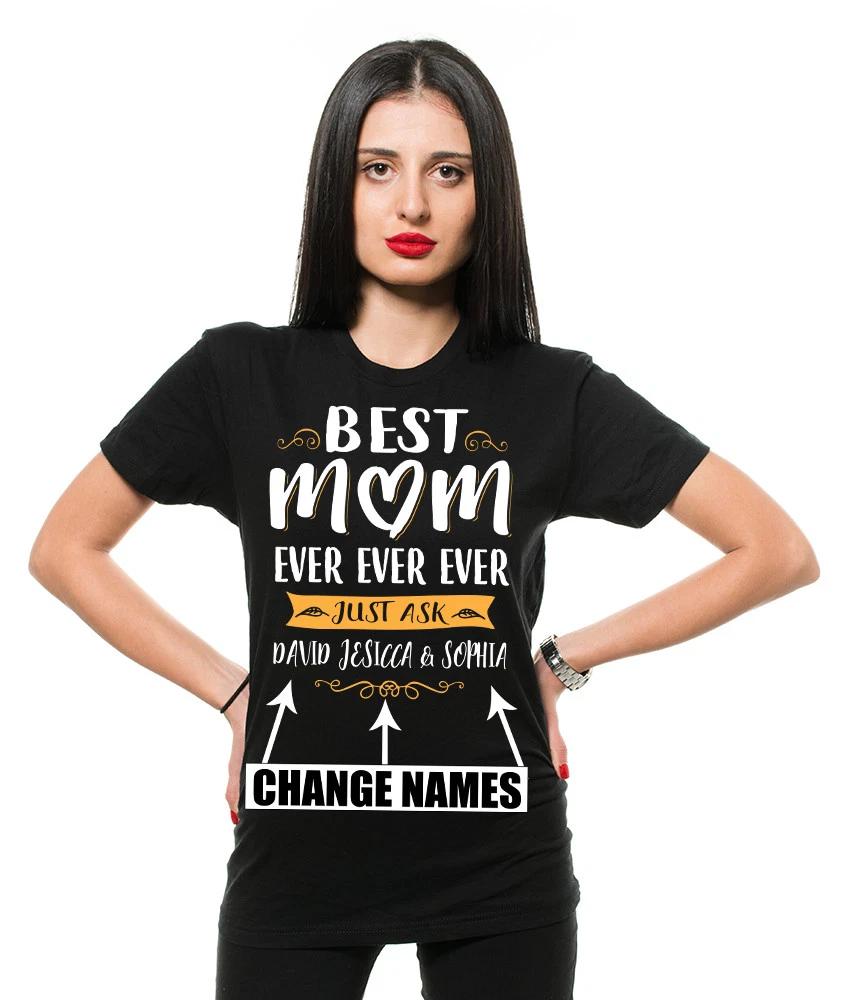 Custom name Mothers day Gift best mom Ever Custom Names Tee shirt S