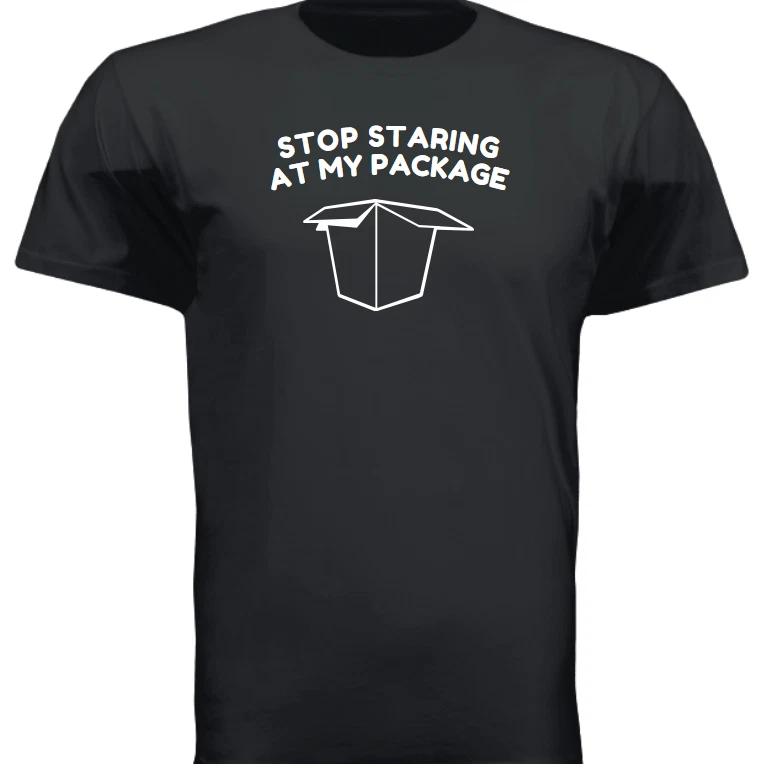 STOP STARING AT MY PACKAGE FUNNY GIFT DAD XMAS GIFT T Shirt Size Tshirt T-Shirt XXXXL