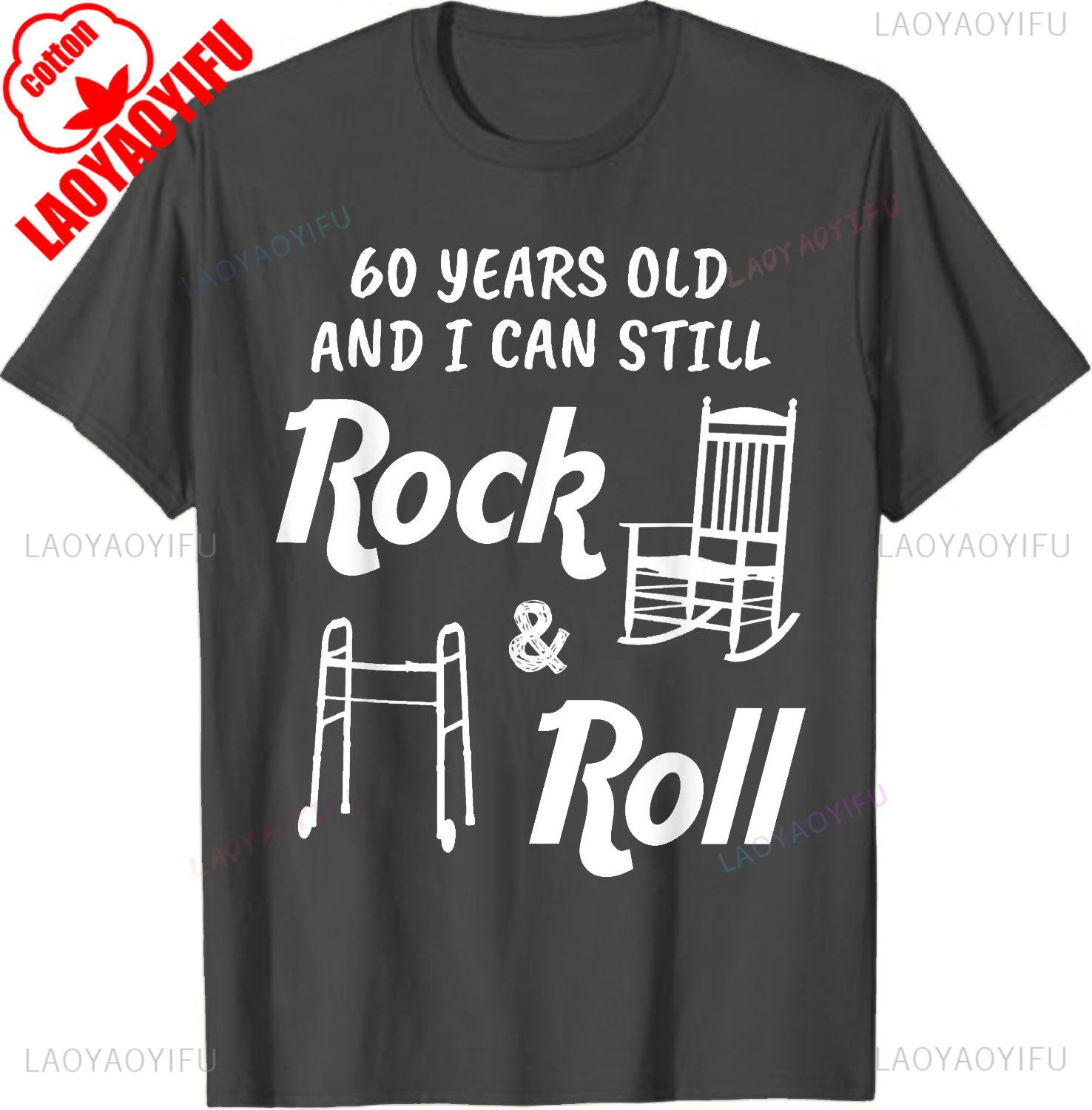 Funny 60th Birthday Gag Gift Rock and Roll TShirt Cotton TShirt Graphic T Shirts Short Sleeve Tee Men Clothing Streetwear Tops S