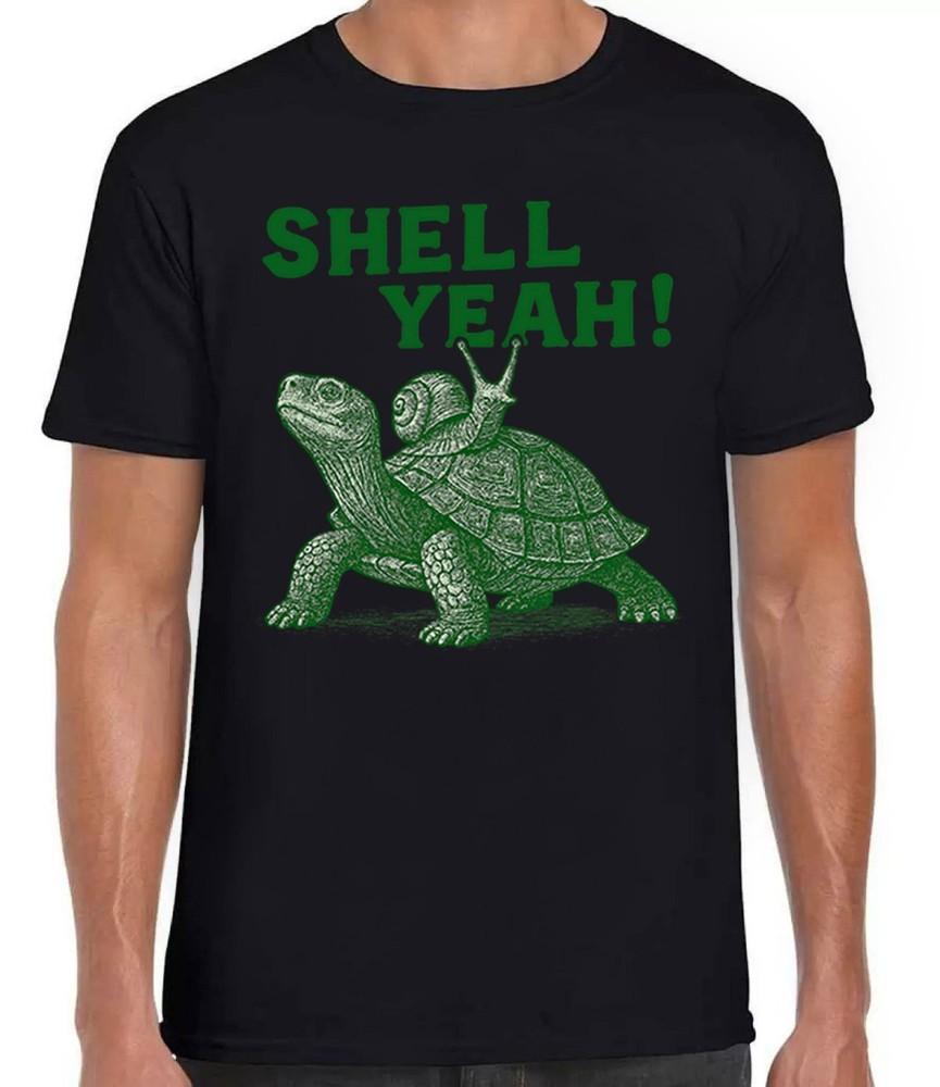 

Shell Yeah Turtle Sassy Tortoise Snail Hilarious Witty Humor Black T Shirt 466 4XL