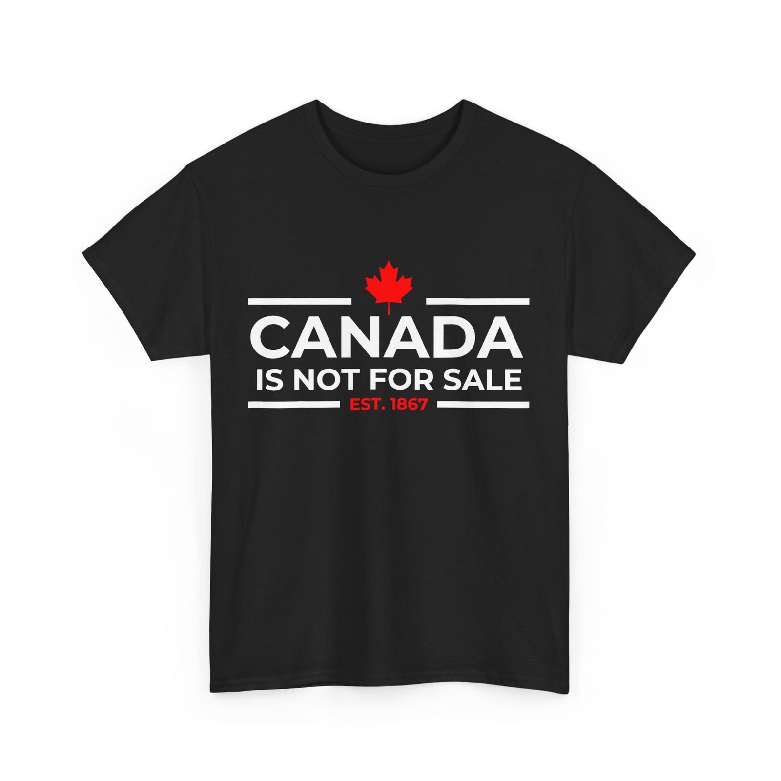 Canada Shirt Canada Is Not For Sale 1867 Canadian Women Men T-shirt XXXL