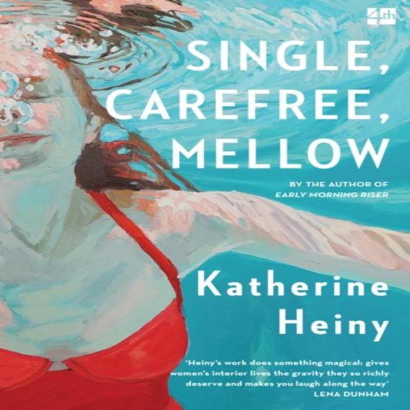 Single Carefree Mellow by Katherine Heiny Paperback Book 9780008609160