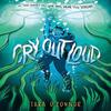 Cry Out Loud by Tara OConnor Hardback Book 9780593125533
