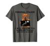 Personal Stalker "I Will Follow You" Tosa Inu Lover Gift T-Shirt