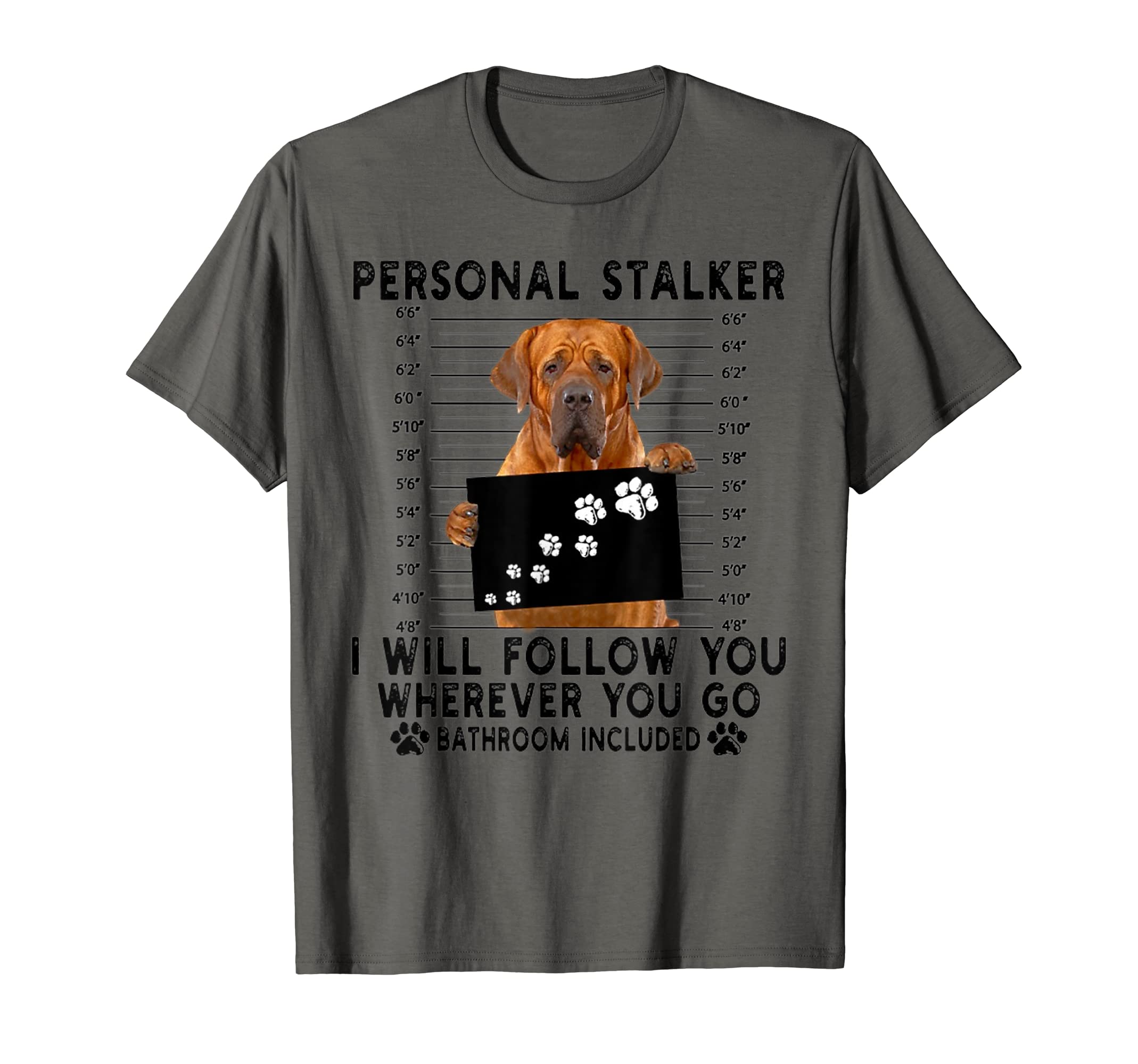 

Personal Stalker I Will Follow You Tosa Inu Lover Gift T-Shirt