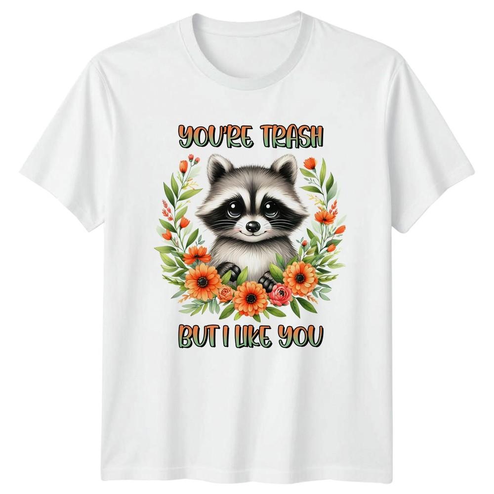 Youre Trash But I Like TShirt Raccoon Sarcasm Animal Humor And Her S