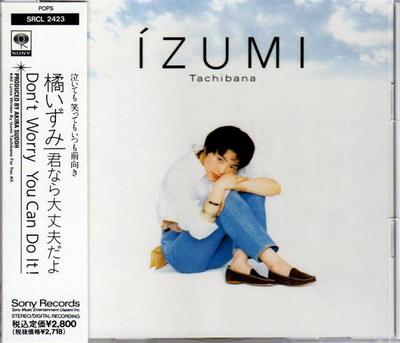 CD IZUMI TACHIBANA  Dont Worry You Can Do It SRCL2423 Sony Records 1992 Japan ObiJapanese PopRock Used