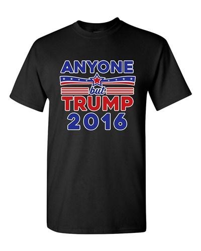Anyone But Trump 2016 Election Campaign President Support DT Adult T-Shirts Tee Unisex T-Shirt XXXXL