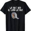 Funny EMS T-Shirt for EMTs Off Duty We Don't Need ALS Tee T-Shirt